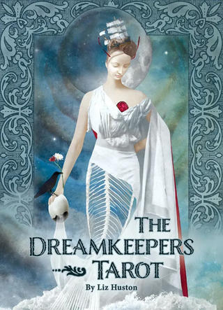 Book cover of 'The Dreamkeepers Tarot' by Liz Huston with a woman in a white dress holding a dove.